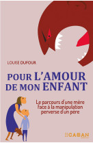 Pour l'amour de mon enfant