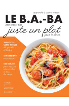 Le b.a-ba de la cuisine - juste un plat pour dîner