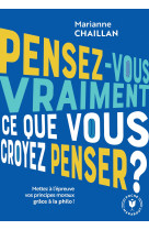 Pensez-vous vraiment ce que vous croyez penser ?