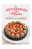 Les pâtisseries de mama - gâteaux au chocolat