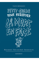 Petit guide pour regarder la mort en face