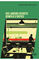 Des jardins secrets remplis d'orties