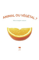 Animal ou végétal ?