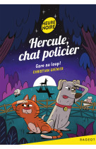 Hercule, chat policier - gare au loup !