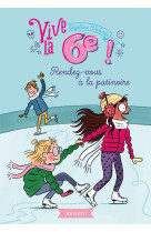 Vive la 6ème !  rendez-vous à la patinoire