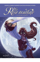 La rose écarlate - tome 2 : je veux que tu m'aimes