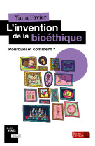 L'invention de la bioéthique