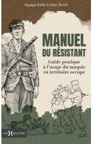 Manuel du résistant - guide pratique à l'usage du maquis en territoire occupé