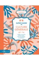 Super cahier de culture générale - tome 2