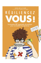 Résiliencez-vous ! - la première bd inspirante et pratique pour surmonter les épreuves