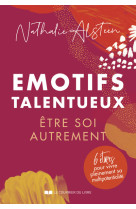 Emotifs talentueux - etre soi autrement