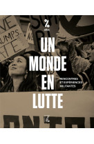 Un monde en lutte - rencontres et expériences militantes