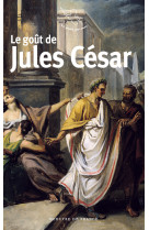 Le goût de jules césar