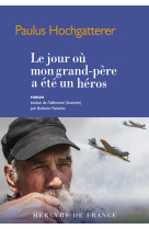 Le jour où mon grand-père a été un héros