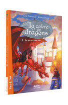 La colère des dragons - tome 3 - le secret des rois