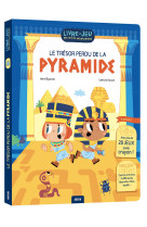 Livre-jeux des petits aventuriers - le trésor perdu de la pyramide