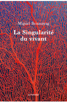 La singularité du vivant