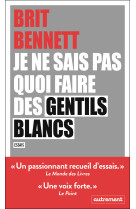 Je ne sais pas quoi faire des gentils blancs