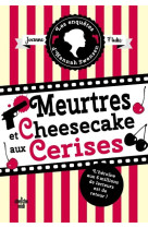 Les enquêtes d'hannah swensen - tome 7 meurtres et cheesecake aux cerises