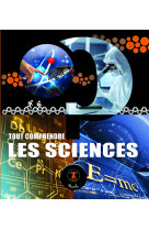 Les sciences, tout comprendre