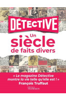 Détective - un siècle de faits divers