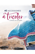 40 accessoires  à tricoter comme en lettonie