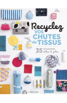 Recyclez vos chutes de tissus