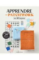 Apprendre le patchwork en 10 leçons