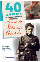 40 expériences de physique élémentaire issues des leçons de marie curie