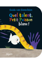 Petit poisson blanc - quel talent!