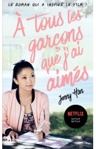 Les amours de lara jean t01 - à tous les garçons que j'ai aimés... (netflix)