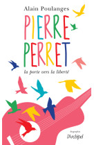 Pierre perret - la porte vers la liberté