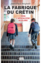 La fabrique du crétin - vers l'apocalypse scolaire - tome 2