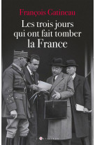 Les trois jours qui ont fait tomber la france