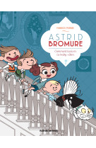 Astrid bromure - tome 7 - comment lessiver la baby-sitter