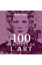 Les 100 héroïnes de l'art