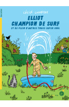 Elliot champion de surf et de plein d'autres trucs super cool