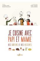 Je cuisine avec papi et mamie des goûters et des desserts