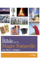 La bible de la magie naturelle - wicca et anciennes traditions