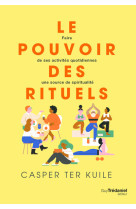 Le pouvoir des rituels