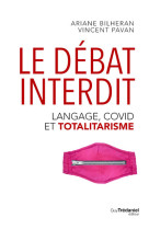 Le débat interdit - langage, covid et totalitarisme