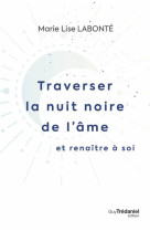 Traverser la nuit noire de l'âme et renaître à soi