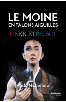 Le moine en talons aiguilles - oser être soi