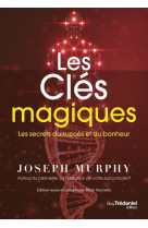 Les clés magiques - les secrets du succès et du bonheur