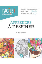 Apprendre à dessiner - un livre pour tout savoir, pratique et accessible à tous