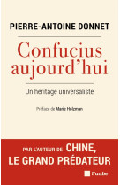 Confucius aujourd’hui - un héritage universaliste