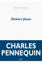 Dehors jésus