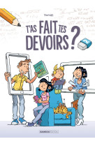 T'as fait tes devoirs ? - tome 02