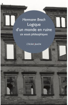 Logique d'un monde en ruine - six essais philosophiques