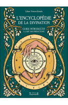 L'encyclopédie de la divination - guide introductif à l'art des prédictions